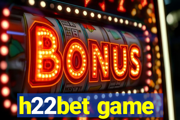 h22bet game